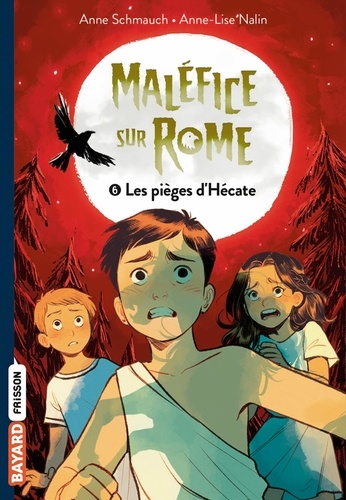 Anne Schmauch et Anne-Lise Nalin - Maléfice sur Rome Tome 6 : Les pièges d'Hécate.
