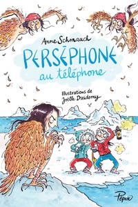 Anne Schmauch et Joëlle Dreidemy - Perséphone au téléphone.