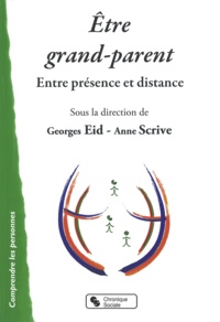 Anne Scrive et Georges Eid - Être grand-parent.