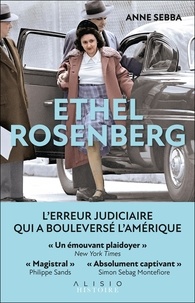 Téléchargement ebook gratuit ita Ethel Rosenberg  - L'erreur judiciaire qui a bouleversé l'Amérique  par Anne Sebba, Danielle Lafarge