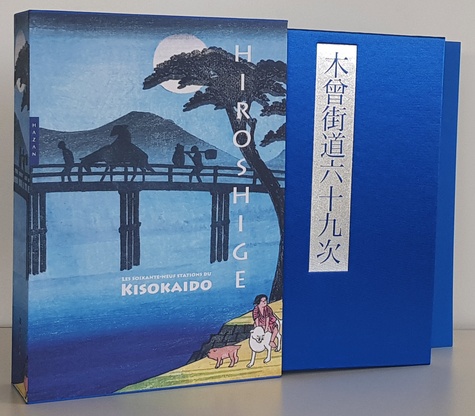 Hiroshige et Keisai. Les soixante-neuf stations du Kisokaïdo