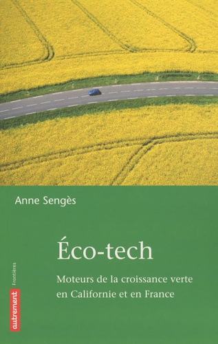 Anne Sengès - Eco-tech - Moteurs de la croissance verte en Californie et en France.