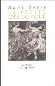Anne Serre - La Petite Epee Du Coeur.