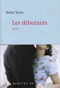 Anne Serre - Les débutants.