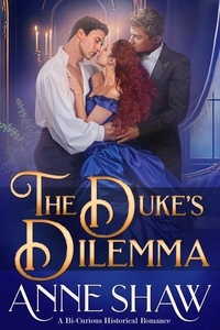 Livre télécharger pdf gratuit The Duke's Dilemma  - A Bi-Curious Historical Romance par Anne Shaw
