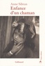 Anne Sibran - Enfance d'un chaman.