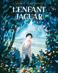 Anne Sibran et Benjamin Bachelier - L'enfant-jaguar.