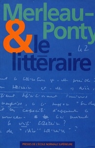 Anne Simon et  Collectif - Merleau-Ponty et le littéraire - [actes du colloque tenu à l'Ecole normale supérieure, Paris, 12-13 janvier 1996].