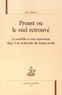 Anne Simon - Proust ou le réel retrouvé - Le sensible et son expression dans "A la recherche du temps perdu".