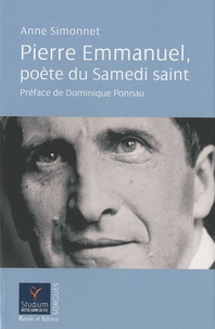 Anne Simonnet - Pierre Emmanuel, poète du Samedi Saint.