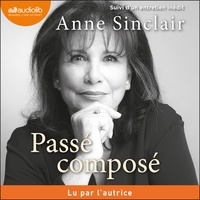 Anne Sinclair - Passé composé - Suivi d'un entretien inédit.