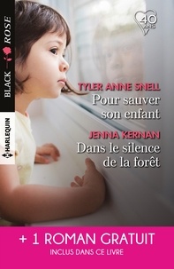 Anne Snell Tyler et Jenna Kernan - Pour sauver son enfant ; Dans le silence de la forêt ; L'amour en otage.