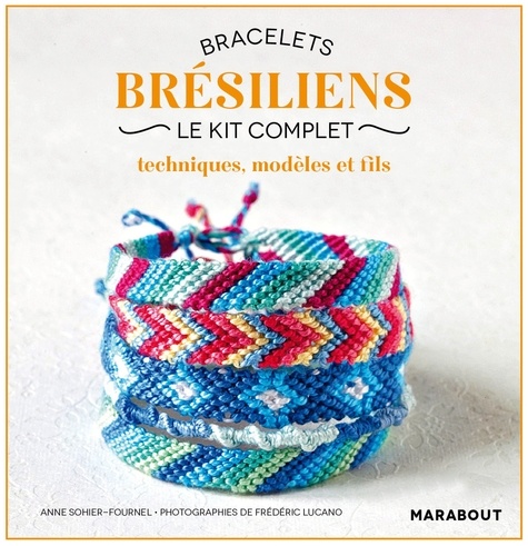 Anne Sohier-Fournel - Bracelets brésiliens - Le kit complet.