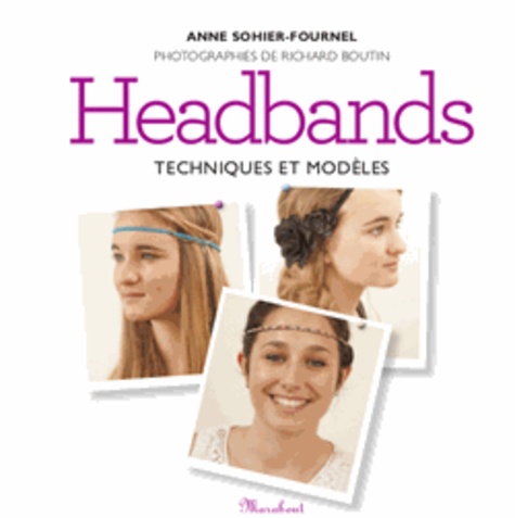 Anne Sohier-Fournel - Headbands - Techniques et modèles.