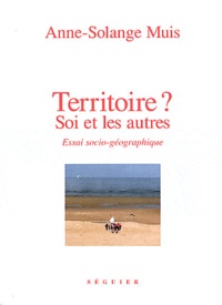 Anne-Solange Muis - Territoire ? - Soi et les autres.