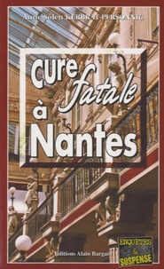 Anne-Solen Kerbrat-Personnic - Cure fatale à Nantes.