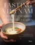 Anne-Solenne Hatte - Tasting Vietnam - Flavors and memories from my grandmother's kitchen.