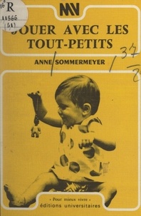 Anne Sommermeyer - Jouer avec les tout-petits.