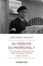 Anne-Sophie Anglaret - Au service du maréchal ? - La légion française des combattants 1940-1944.
