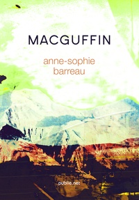 Anne-Sophie Barreau - MacGuffin - la forme des choses oubliées.