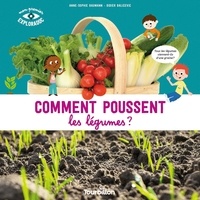 Anne-Sophie Baumann et Didier Balicevic - Comment poussent les légumes ?.