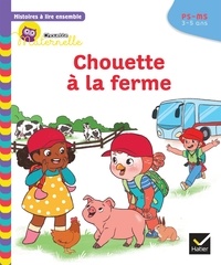 Anne-Sophie Baumann et Cécile Rabreau - Histoires à lire ensemble Chouette à la ferme PS-MS.