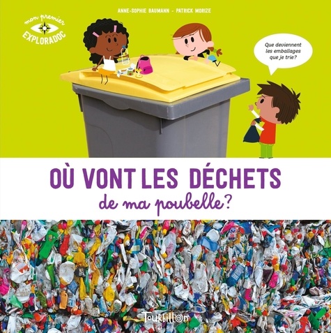 Où vont les déchets de ma poubelle ? de Anne-Sophie Baumann - Album - Livre  - Decitre
