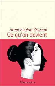 Anne-Sophie Brasme - Ce qu'on devient.