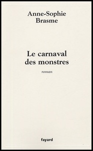 Anne-Sophie Brasme - Le Carnaval des monstres.