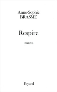 Anne-Sophie Brasme - Respire.