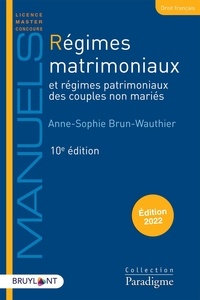 Anne-Sophie Brun-Wauthier - Régimes matrimoniaux - Et régimes patrimoniaux des couples non mariés.