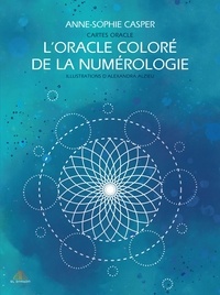 Anne-Sophie Casper - L'oracle coloré de la numérologie.