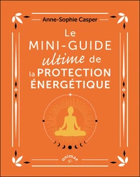 Le Mini-guide ultime de la protection énergétique