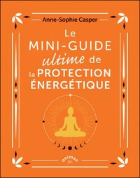 Le mini-guide ultime de la protection énergétique