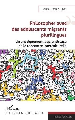 Philosopher avec des adolescents migrants plurilingues. Un enseignement-apprentissage de la rencontre interculturelle