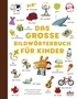 Anne-Sophie Cayrey et Stéphane Husar - Das grosse Bildwörterbuch für Kinder.