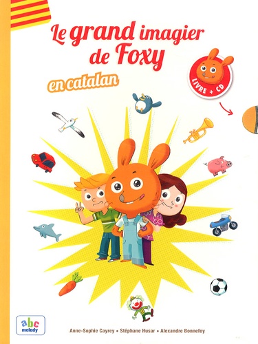 Anne-Sophie Cayrey et Stéphane Husar - Le grand imagier de Foxy en catalan. 1 CD audio