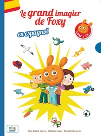 Anne-Sophie Cayrey et Stéphane Husar - Le grand imagier de Foxy en espagnol. 1 CD audio