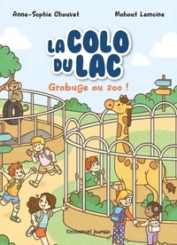Anne-Sophie Chauvet et Lemoine Mahaut - La Colo du lac 2 : La colo du lac - Tome 2 - Grabuge au zoo !.