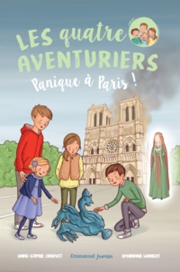 Anne-Sophie Chauvet et Amandine Wanert - Les quatre aventuriers Tome 4 : Panique à Paris !.