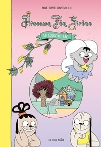 Téléchargez gratuitement des fichiers pdf ebook Princesse, Fée, Sirène - La coloc-au-lac par Anne-Sophie Constancien 9782360121717