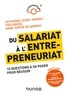 Anne-Sophie de Gabriac et Catherine Léger-Jarniou - Du salariat à l'entrepreneuriat - 10 questions à se poser pour réussir.