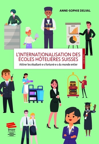 L'internationalisation des écoles hotelières suisses. Attirer les étudiantes fortunées du monde