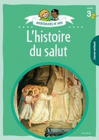 Aventuriers de Dieu - année 3   L histoire du Salut. Document enfant