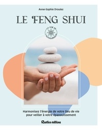 Ebook téléchargement pdf gratuit Le feng shui - Harmonisez l'énergie de votre lieu de vie pour veiller à votre épanouissement