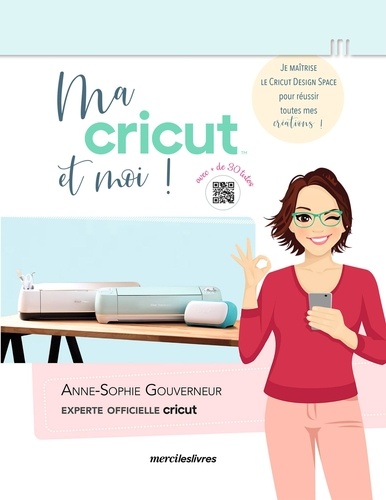 Ma cricut et moi !. Je maîtrise le cricut design space pour réussir toutes mes créations !