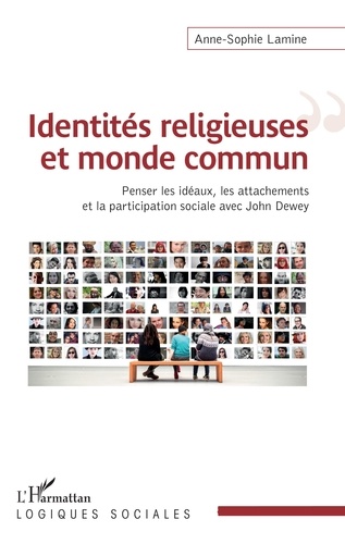 Identités religieuses et monde commun. Penser les idéaux, les attachements et la participation sociale avec John Dewey