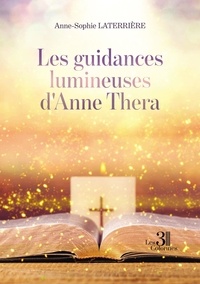 Anne-Sophie Laterrière - Les guidances lumineuses d'Anne Thera.