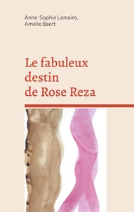 Le fabuleux destin de Rose Reza
