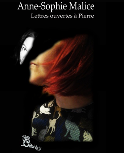 Anne-Sophie Malice - Lettres ouvertes à Pierre.